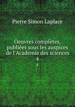 Oeuvres compltes, publies sous les auspices de l`Academie des sciences. 4
