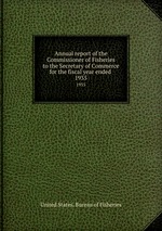Annual report of the Commissioner of Fisheries to the Secretary of Commerce for the fiscal year ended . 1935