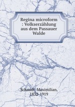 Regina microform : Volkserzhlung aus dem Passauer Walde