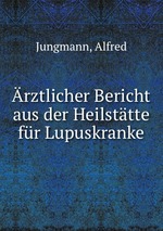 rztlicher Bericht aus der Heilsttte fr Lupuskranke
