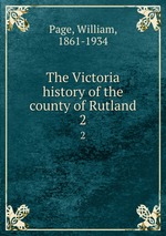 The Victoria history of the county of Rutland. 2