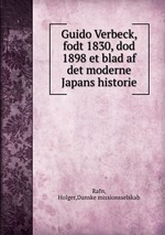 Guido Verbeck, fodt 1830, dod 1898 et blad af det moderne Japans historie