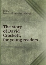 The story of David Crockett, for young readers