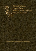 Tijdschrift voor entomologie. Index d. 1-24 1857/81