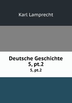 Deutsche Geschichte. 5, pt.2
