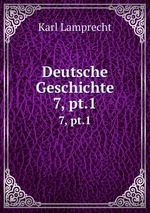 Deutsche Geschichte. 7, pt.1