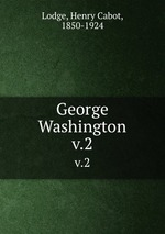 George Washington. v.2