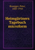 Heimgrtners Tagebuch microform