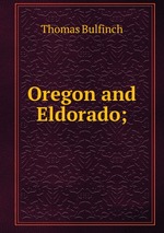 Oregon and Eldorado;
