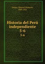 Historia del Per independiente. 5-6