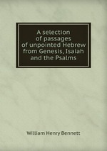 A selection of passages of unpointed Hebrew from Genesis, Isaiah and the Psalms