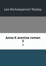 Anna Karenina roman. 3