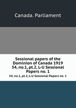 Sessional papers of the Dominion of Canada 1919. 54, no.1, pt.2, L-U Sessional Papers no. 1