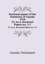 Sessional papers of the Dominion of Canada 1918. 53, no.2, Sessional Papers no. 2-5