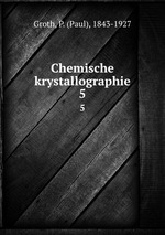 Chemische krystallographie. 5