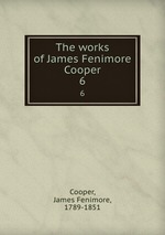 The works of James Fenimore Cooper. 6