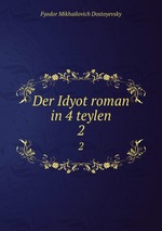 Der Idyot roman in 4 teylen. 2