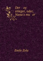 Der    oy    shleger, oder, Nana`s mu   er