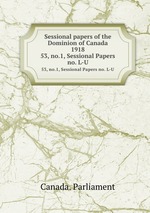 Sessional papers of the Dominion of Canada 1918. 53, no.1, Sessional Papers no. L-U