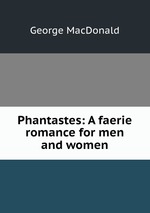 Phantastes: A faerie romance for men and women