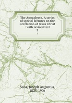 The Apocalypse. A series of special lectures on the Revelation of Jesus Christ : with revised text. 2