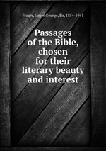 Passages of the Bible, chosen for their literary beauty and interest