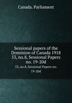 Sessional papers of the Dominion of Canada 1918. 53, no.8, Sessional Papers no. 19-20d