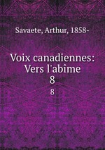 Voix canadiennes: Vers l`abme. 8