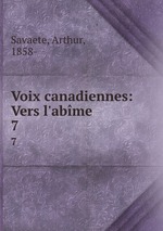 Voix canadiennes: Vers l`abme. 7