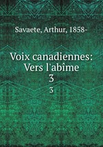 Voix canadiennes: Vers l`abme. 3