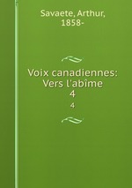 Voix canadiennes: Vers l`abme. 4