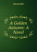 A Golden Autumn: A Novel