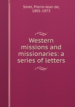 Western missions and missionaries: a series of letters