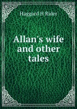 Allan`s wife and other tales