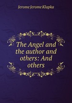 The Angel and the author and others: And others