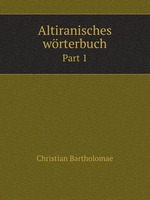 Altiranisches wrterbuch. Part 1