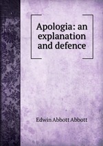 Apologia: an explanation and defence