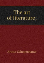 The art of literature;