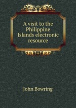 A visit to the Philippine Islands electronic resource