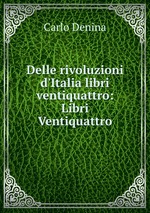 Delle rivoluzioni d`Italia libri ventiquattro: Libri Ventiquattro