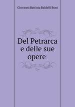 Del Petrarca e delle sue opere