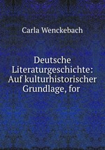 Deutsche Literaturgeschichte: Auf kulturhistorischer Grundlage, for