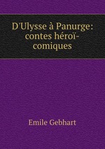 D`Ulysse Panurge: contes hro-comiques