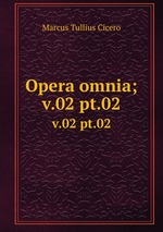 Opera omnia;. v.02 pt.02