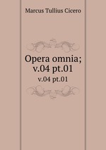 Opera omnia;. v.04 pt.01