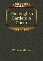 The English Garden: A Poem