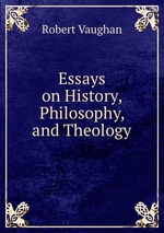Essays on History, Philosophy, and Theology