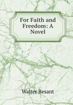 For Faith and Freedom: A Novel
