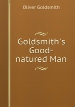 Goldsmith`s Good-natured Man