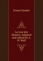 La tour des Maures. Adapted and edited by A.H. Wall